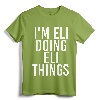 I'M ELI DOING ELI THINGS Funny Birthday Name Gift Idea T-Shirt - Personalized Art for Eli, Customized Funny Tee for Men, Women, Kids
