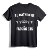 I'd Rather Be Passing Gas Funny Aviation T-Shirt - KC135 F22 Humorous Pilot Apparel for Aircraft Enthusiasts