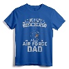 Proud Air Force Dad T-shirt I Raised Mine - Vintage Military Gift for Men - Patriotic Air Force Father's Day Shirt