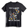 You'll Never Walk Alone Autism Awareness Tshirt - Funny Autism Apparel for Grandpa, Dad, Brother, Son - Support Autism Tees