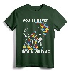 You'll Never Walk Alone Autism Awareness Tshirt - Funny Autism Apparel for Grandpa, Dad, Brother, Son - Support Autism Tees