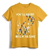 You'll Never Walk Alone Autism Awareness Tshirt - Funny Autism Apparel for Grandpa, Dad, Brother, Son - Support Autism Tees