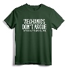 Funny Mechanic Mechanics Don't Argue Sarcasm T-Shirt - Quirky Auto & Aircraft Mechanic Humor Tee for Handy Workers