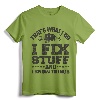 That's What I Do I Fix Stuff And I Know Things T-Shirt - Sarcastic Mechanic Humor Tee for Auto Technicians and Car Enthusiasts