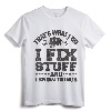 That's What I Do I Fix Stuff And I Know Things T-Shirt - Sarcastic Mechanic Humor Tee for Auto Technicians and Car Enthusiasts