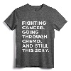 Cancer T-Shirt with Funny Inspirational Quote - Motivational Apparel for Cancer Fighters | Designed by Jomadado
