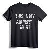 Distressed This Is My Airport Shirt Funny Travel Vacation T-Shirt - Stylish Airport Apparel for Travel Enthusiasts