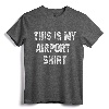 Distressed This Is My Airport Shirt Funny Travel Vacation T-Shirt - Stylish Airport Apparel for Travel Enthusiasts