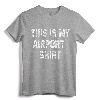 Distressed This Is My Airport Shirt Funny Travel Vacation T-Shirt - Stylish Airport Apparel for Travel Enthusiasts