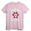 My Dog is My Valentine Tee | Gift for Dog Lover T-Shirt | Valentine's Day Dog Lover Shirt for Women
