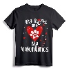 My Dogs are My Valentines Shirt - Valentine's Day Dog Lover T-Shirt for Retriever Yorkshire Bulldog Poodles Boxers Dachshunds Cockers Chihuahua Pugs Schnauzers Shih Tzu Beagles Maltese Pitbull Pointers Bichon Akita