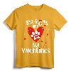 My Dogs are My Valentines Shirt - Valentine's Day Dog Lover T-Shirt for Retriever Yorkshire Bulldog Poodles Boxers Dachshunds Cockers Chihuahua Pugs Schnauzers Shih Tzu Beagles Maltese Pitbull Pointers Bichon Akita
