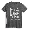 It's A Bama Thing You Wouldn't Understand Alabama T-Shirt - Crimson Tide Apparel for Men and Women