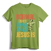 Normal Isn't Coming Back Jesus Is Shirt T-Shirt - Inspirational Jesus Tee for Men and Women, Comforting Christian Apparel