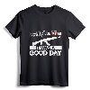 It Was A Good Day AK-47 T-Shirt - Peaceful Gun Enthusiast Tee for 2nd Amendment Supporters and Military Fans