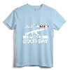 It Was A Good Day AK-47 T-Shirt - Peaceful Gun Enthusiast Tee for 2nd Amendment Supporters and Military Fans