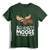 Moose Alaska Always Be Yourself Unless You Can Be A Moose T-Shirt - Funny Cartoon Moose Apparel for Moose Lovers of All Ages
