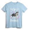 Funny Huskies For Women Girls Pup Siberian Husky Dog Lover T-Shirt - Just A Girl Who Loves Huskies Tee for Mom, Wife, Daughter, Vet, and Zoologist