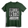 Straight Outta Akron - Straight Out of Akron T-Shirt for Proud Residents and Alumni