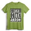 Straight Outta Akron - Straight Out of Akron T-Shirt for Proud Residents and Alumni