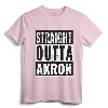 Straight Outta Akron - Straight Out of Akron T-Shirt for Proud Residents and Alumni