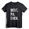 Best Pa Ever Family Funny Cool T-Shirt - Trendy Dad Grandpa Father's Day Humor Apparel for Men