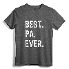 Best Pa Ever Family Funny Cool T-Shirt - Trendy Dad Grandpa Father's Day Humor Apparel for Men