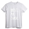 Best Pa Ever Family Funny Cool T-Shirt - Trendy Dad Grandpa Father's Day Humor Apparel for Men
