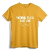 Weird Flex But OK T-Shirt - Quirky Saying Tee, Lightweight Fit, Funny Gift Shirt for Birthdays and Holidays
