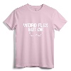Weird Flex But OK T-Shirt - Quirky Saying Tee, Lightweight Fit, Funny Gift Shirt for Birthdays and Holidays