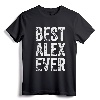 Best Alex Ever Funny Personalized Retro Vintage T-Shirt - Perfect Father's Day Gift Idea for Men Named Alex