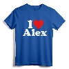 I HEART LOVE ALEX ALEXANDRA ALEXANDER ALEXIS T-Shirt - Personalized Name Tee for Valentine's Day and Gifts