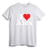 I HEART LOVE ALEX ALEXANDRA ALEXANDER ALEXIS T-Shirt - Personalized Name Tee for Valentine's Day and Gifts