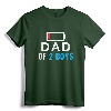 Funny Father's Day Shirt - Dad of 2 Boys Gift Idea T-Shirt - Best Daddy Ever Tee for Men, Women, Boys, Girls