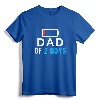 Funny Father's Day Shirt - Dad of 2 Boys Gift Idea T-Shirt - Best Daddy Ever Tee for Men, Women, Boys, Girls