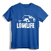 Low Life. Lowered Truck Funny Shirt Lowrider Tee for Men and Women - Stylish Mini-Truck Apparel
