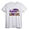 Low Life. Lowered Truck Shirt - Funny Lowrider Mini-Truck Tee for Men and Women