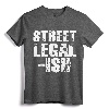 Street Legal Ish Car Drag Race Low Rider Hot Rod T-Shirt - Cool Car Enthusiast Tee for Mechanics and Drag Race Fans