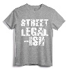 Street Legal Ish Car Drag Race Low Rider Hot Rod T-Shirt - Cool Car Enthusiast Tee for Mechanics and Drag Race Fans
