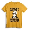My Favorite Rapper is Alexander Hamilton T-Shirt - Music and History Tee for Fans of Founding Fathers and