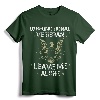 Dysfunctional Veteran - Leave me Alone T-Shirt | Military Support Apparel for Veterans and Supporters