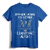 Dysfunctional Veteran - Leave me Alone T-Shirt | Military Support Apparel for Veterans and Supporters