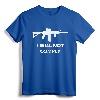 I Will Not Comply AR15 AR-15 Come And Try To Take It Gun T-Shirt - Second Amendment Pro-Gun Rights Tee for Advocates