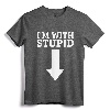 I'm With Stupid Down Arrow T-Shirt - Sarcastic Graphic Tee for Men and Women