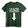 I'm With Stupid Down Arrow T-Shirt - Sarcastic Graphic Tee for Men and Women