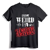 I'm Not Weird I Am Limited Edition Funny Tshirt - Unique Quirky Apparel Gift for Family Members and Professionals