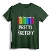 Pretty Sketchy Fun Art Lover Colored Pencils Artists Gift T-Shirt - Celebrate Your Artistic Flair with Colorful Apparel for Kids and Adults