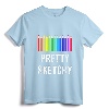 Pretty Sketchy Fun Art Lover Colored Pencils Artists Gift T-Shirt - Celebrate Your Artistic Flair with Colorful Apparel for Kids and Adults