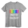 Pretty Sketchy Fun Art Lover Colored Pencils Artists Gift T-Shirt - Celebrate Your Artistic Flair with Colorful Apparel for Kids and Adults