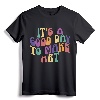 It's A Good Day To Make Some Art Artists Arts Teacher T-Shirt - Creative Artwear for Painters and Fine Art Students